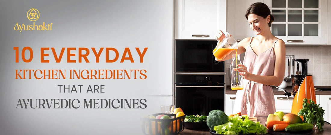 10 Everyday Kitchen Ingredients That Are Ayurvedic Medicines