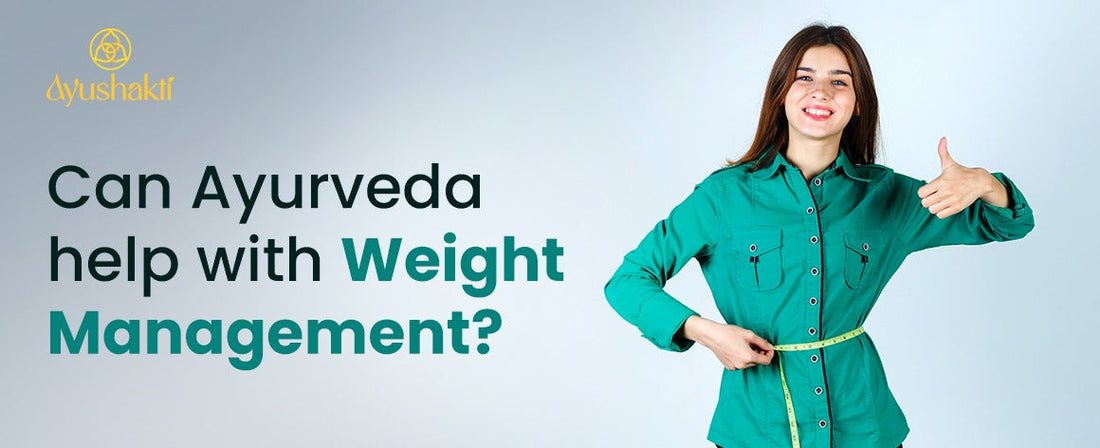 Can Ayurveda help with weight management?