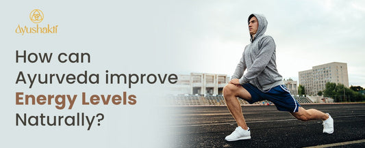 How can Ayurveda improve energy levels naturally?