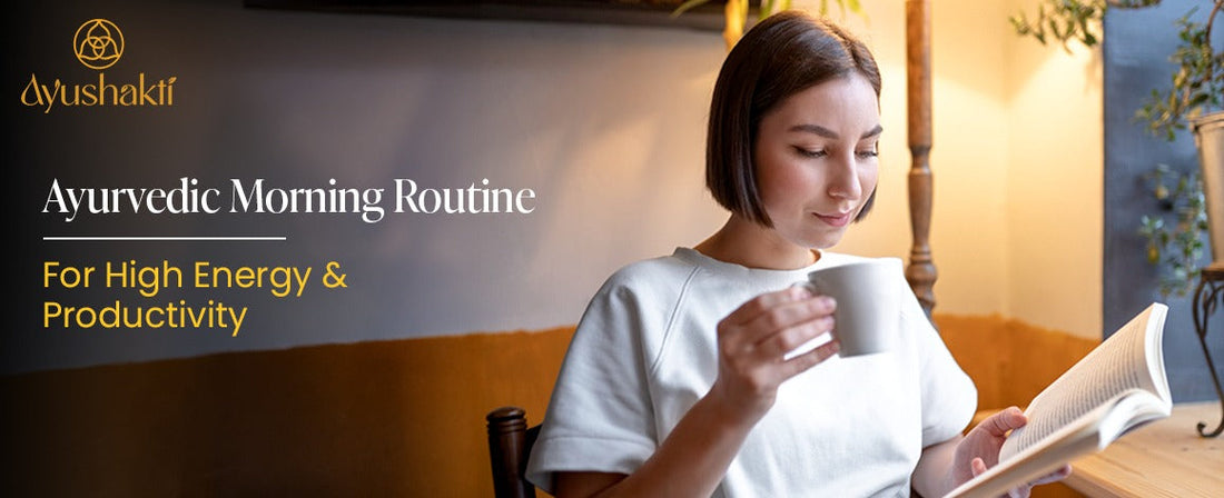 Ayurvedic Morning Routine for High Energy & Productivity