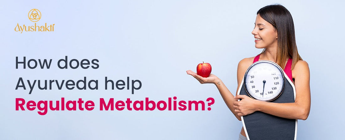 How does Ayurveda help regulate metabolism?