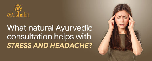 What natural Ayurvedic consultation helps with stress and headaches?