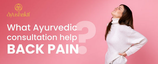 What Ayurvedic consultation helps back pain?