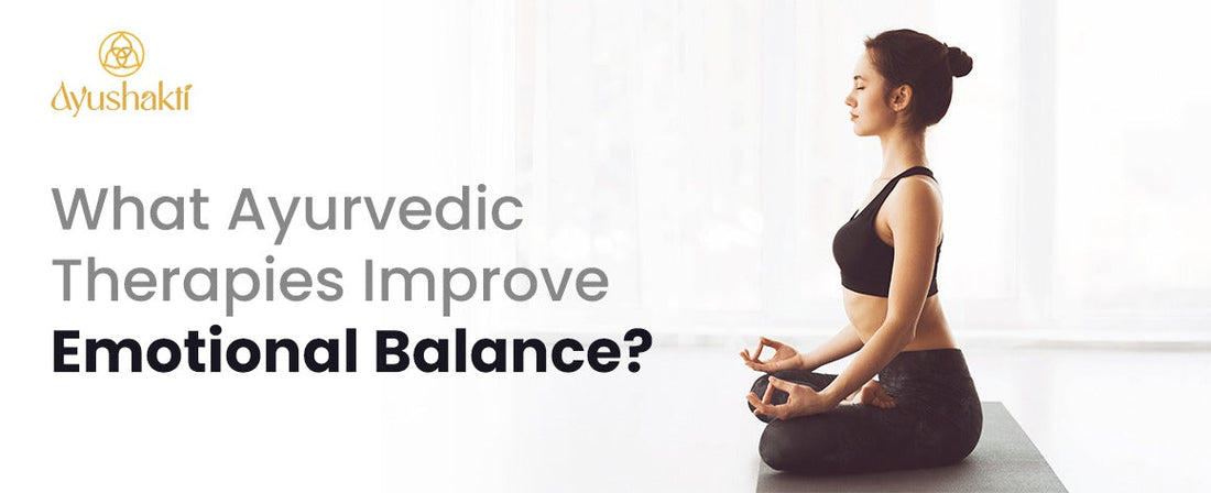 What Ayurvedic therapies improve emotional balance?