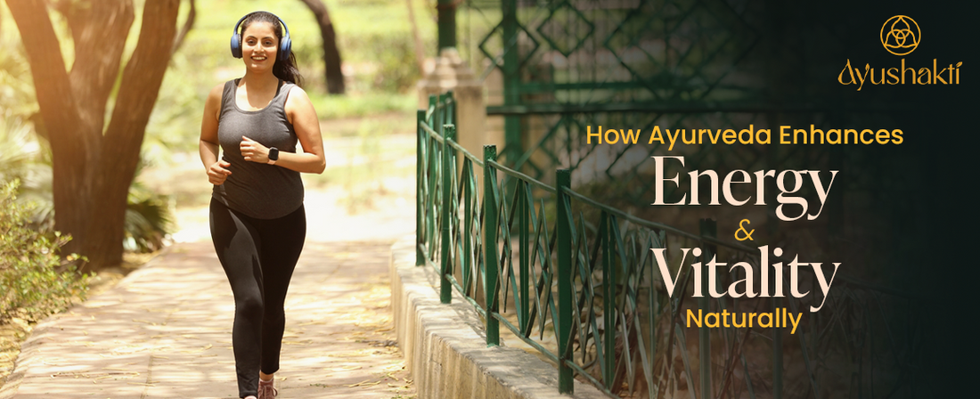 How Ayurveda Enhances Energy and Vitality Naturally