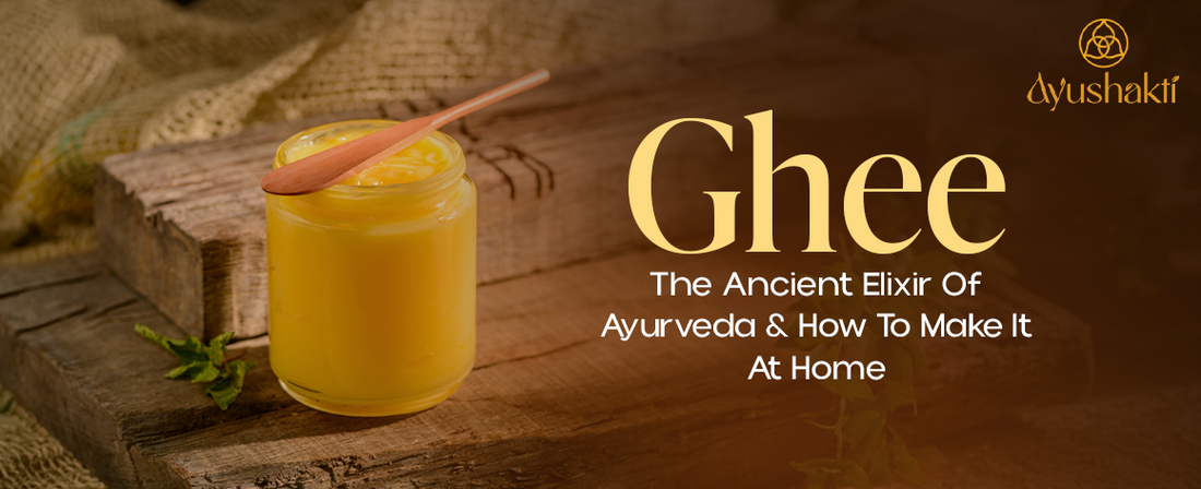 Ghee The Ancient Elixir Of Ayurveda And How To Make It At Home